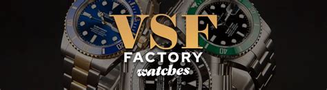 vsf factory rolex|clean factory vs vsf.